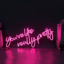 Cargar imagen en el visor de la galería, You are Like Really Pretty - Neón Led
